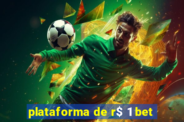 plataforma de r$ 1 bet